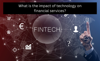 technology on financial services?