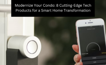 Modernize Your Condo: 8 Cutting-Edge Tech Products for a Smart Home Transformation