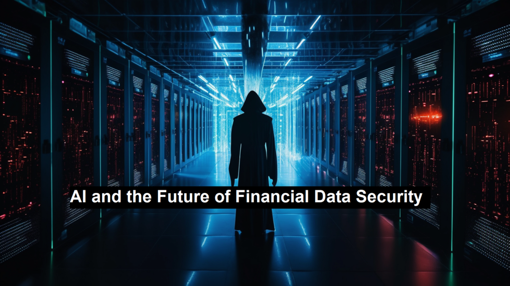 AI and the Future of Financial Data Security | Techie Research
