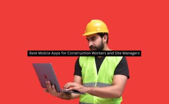 Mobile Apps for Construction Workers